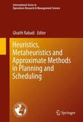 Rabadi |  Heuristics, Metaheuristics and Approximate Methods in Planning and Scheduling | Buch |  Sack Fachmedien