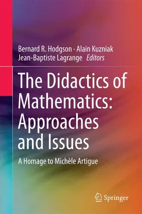 Hodgson / Lagrange / Kuzniak |  The Didactics of Mathematics: Approaches and Issues | Buch |  Sack Fachmedien