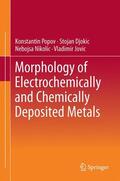 Popov / Jovic´ / Djokic´ |  Morphology of Electrochemically and Chemically Deposited Metals | Buch |  Sack Fachmedien