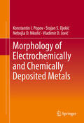 Popov / Djokic´ / Nikolic´ |  Morphology of Electrochemically and Chemically Deposited Metals | eBook | Sack Fachmedien