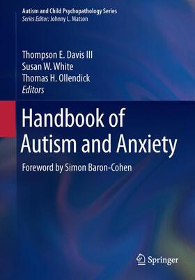 Davis III / Ollendick / White | Handbook of Autism and Anxiety | Buch | 978-3-319-26143-0 | sack.de
