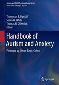 Davis III / Ollendick / White |  Handbook of Autism and Anxiety | Buch |  Sack Fachmedien