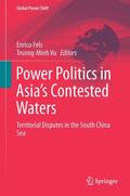 Vu / Fels |  Power Politics in Asia¿s Contested Waters | Buch |  Sack Fachmedien