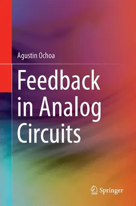 Ochoa | Feedback in Analog Circuits | Buch | 978-3-319-26250-5 | www.sack.de
