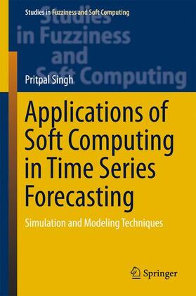 Singh |  Applications of Soft Computing in Time Series Forecasting | Buch |  Sack Fachmedien