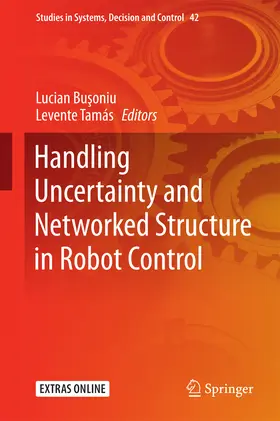 Bu?oniu / Busoniu / Tamás | Handling Uncertainty and Networked Structure in Robot Control | E-Book | sack.de