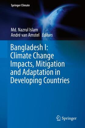 van Amstel / Islam | Bangladesh I: Climate Change Impacts, Mitigation and Adaptation in Developing Countries | Buch | 978-3-319-26355-7 | sack.de