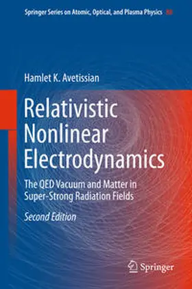 Avetissian | Relativistic Nonlinear Electrodynamics | Buch | 978-3-319-26382-3 | sack.de