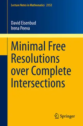Eisenbud / Peeva | Minimal Free Resolutions over Complete Intersections | E-Book | sack.de