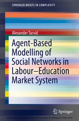 Tarvid |  Agent-Based Modelling of Social Networks in Labour–Education Market System | eBook | Sack Fachmedien
