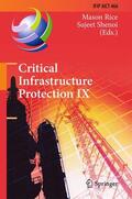 Shenoi / Rice |  Critical Infrastructure Protection IX | Buch |  Sack Fachmedien