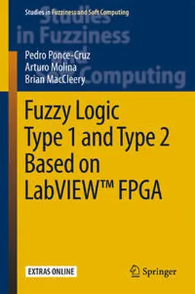 Ponce-Cruz / Molina / MacCleery | Fuzzy Logic Type 1 and Type 2 Based on LabVIEW™ FPGA | E-Book | sack.de