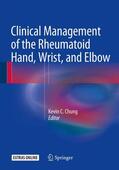 Chung |  Clinical Management of the Rheumatoid Hand, Wrist, and Elbow | Buch |  Sack Fachmedien