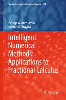 Anastassiou / Argyros | Intelligent Numerical Methods: Applications to Fractional Calculus | E-Book | www.sack.de