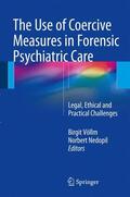 Nedopil / Völlm |  The Use of Coercive Measures in Forensic Psychiatric Care | Buch |  Sack Fachmedien
