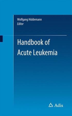 Hiddemann |  Hiddemann, W: Handbook of Acute Leukemia | Buch |  Sack Fachmedien