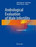 Agarwal / Sharma / Gupta |  Andrological Evaluation of Male Infertility | Buch |  Sack Fachmedien