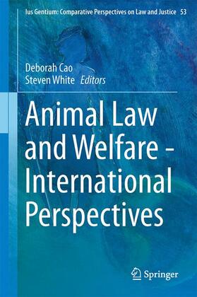 White / Cao |  Animal Law and Welfare - International Perspectives | Buch |  Sack Fachmedien