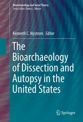 Nystrom | The Bioarchaeology of Dissection and Autopsy in the United States | E-Book | sack.de