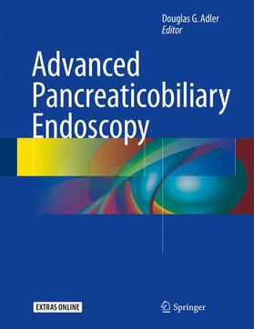 Adler | Advanced Pancreaticobiliary Endoscopy | Buch | 978-3-319-26852-1 | sack.de