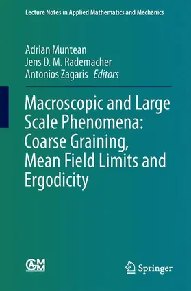 Muntean / Zagaris / Rademacher |  Macroscopic and Large Scale Phenomena: Coarse Graining, Mean Field Limits and Ergodicity | Buch |  Sack Fachmedien