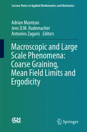 Muntean / Rademacher / Zagaris |  Macroscopic and Large Scale Phenomena: Coarse Graining, Mean Field Limits and Ergodicity | eBook | Sack Fachmedien