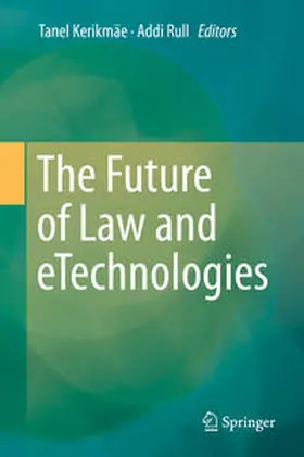Rull / Kerikmäe |  The Future of Law and eTechnologies | Buch |  Sack Fachmedien