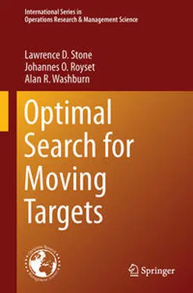 Stone / Washburn / Royset |  Optimal Search for Moving Targets | Buch |  Sack Fachmedien
