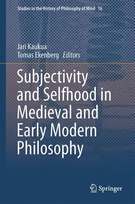 Kaukua / Ekenberg |  Subjectivity and Selfhood in Medieval and Early Modern Philosophy | Buch |  Sack Fachmedien