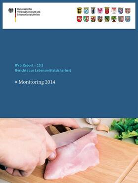Bundesamt für Verbraucherschutz und Lebe / Bundesamt für Verbraucherschutz und Lebensmittelsicherheit (BVL) | Berichte zur Lebensmittelsicherheit 2014 | Buch | 978-3-319-26966-5 | sack.de
