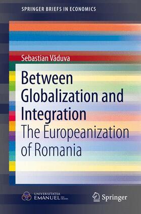 Vaduva | Between Globalization and Integration | Buch | 978-3-319-27008-1 | sack.de