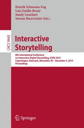 Schoenau-Fog / Baceviciute / Bruni | Interactive Storytelling | Buch | 978-3-319-27035-7 | sack.de