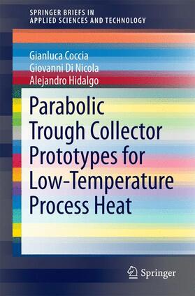 Coccia / Hidalgo / Di Nicola | Parabolic Trough Collector Prototypes for Low-Temperature Process Heat | Buch | 978-3-319-27082-1 | sack.de