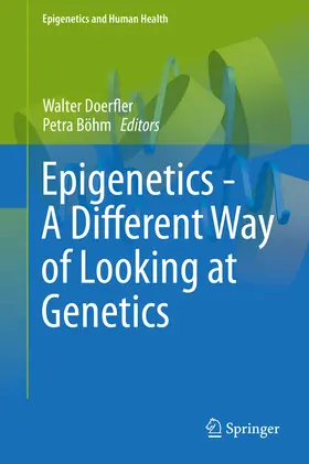 Doerfler / Böhm |  Epigenetics - A Different Way of Looking at Genetics | eBook | Sack Fachmedien