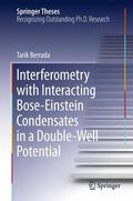Berrada |  Interferometry with Interacting Bose-Einstein Condensates in a Double-Well Potential | Buch |  Sack Fachmedien