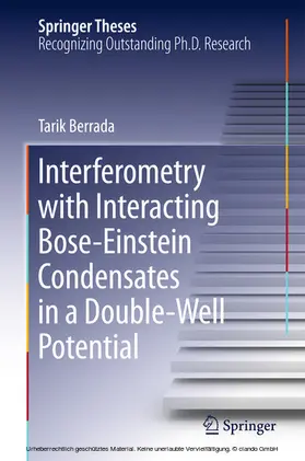 Berrada | Interferometry with Interacting Bose-Einstein Condensates in a Double-Well Potential | E-Book | www.sack.de