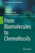Jovancicevic / Schwarzbauer / Jovancicevic |  From Biomolecules to Chemofossils | Buch |  Sack Fachmedien