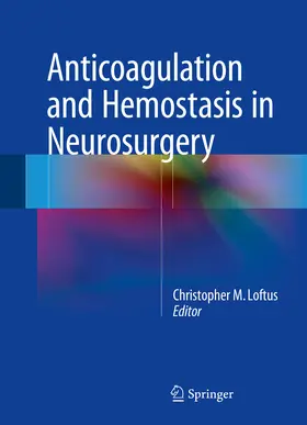 Loftus |  Anticoagulation and Hemostasis in Neurosurgery | eBook | Sack Fachmedien