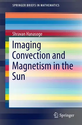 Hanasoge |  Imaging Convection and Magnetism in the Sun | Buch |  Sack Fachmedien