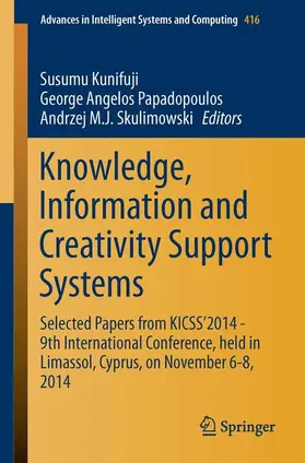 Kunifuji / Kacprzyk / Papadopoulos | Knowledge, Information and Creativity Support Systems | Buch | 978-3-319-27477-5 | sack.de