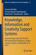 Kunifuji / Kacprzyk / Papadopoulos |  Knowledge, Information and Creativity Support Systems | Buch |  Sack Fachmedien