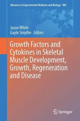 Smythe / White |  Growth Factors and Cytokines in Skeletal Muscle Development, Growth, Regeneration and Disease | Buch |  Sack Fachmedien