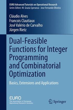 Alves / Rietz / Clautiaux | Dual-Feasible Functions for Integer Programming and Combinatorial Optimization | Buch | 978-3-319-27602-1 | sack.de