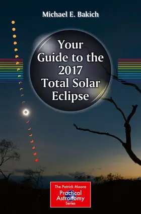 Bakich | Your Guide to the 2017 Total Solar Eclipse | E-Book | sack.de