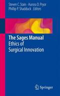 Stain / Shadduck / Pryor |  The SAGES Manual Ethics of Surgical Innovation | Buch |  Sack Fachmedien