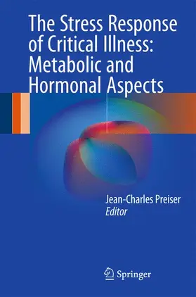 Preiser |  The Stress Response of Critical Illness: Metabolic and Hormonal Aspects | Buch |  Sack Fachmedien