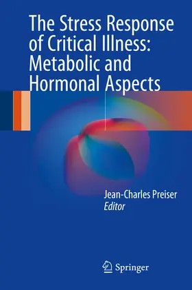 Preiser | The Stress Response of Critical Illness: Metabolic and Hormonal Aspects | E-Book | www.sack.de