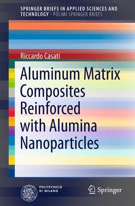 Casati |  Aluminum Matrix Composites Reinforced with Alumina Nanoparticles | Buch |  Sack Fachmedien