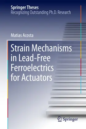 Acosta | Strain Mechanisms in Lead-Free Ferroelectrics for Actuators | E-Book | www.sack.de