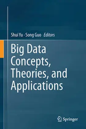 Guo / Yu |  Big Data Concepts, Theories, and Applications | Buch |  Sack Fachmedien